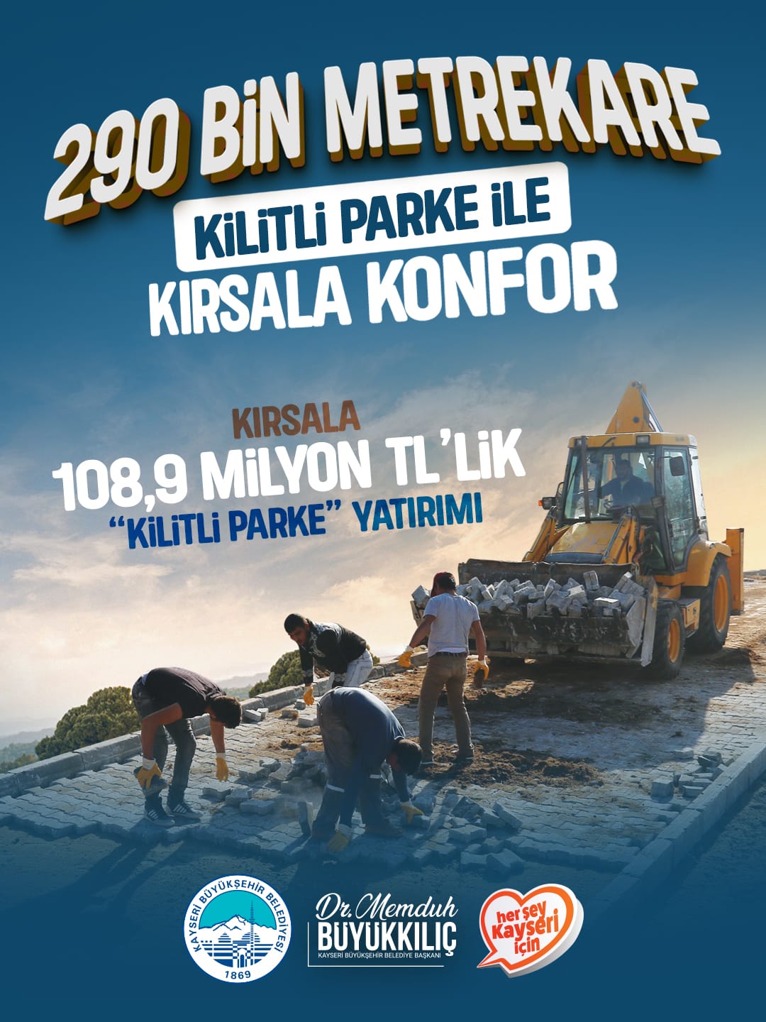 KAYSERİ BÜYÜKŞEHİR’DEN KIRSALA 108,9 MİLYON TL’LİK KİLİTLİ PARKE YATIRIMI