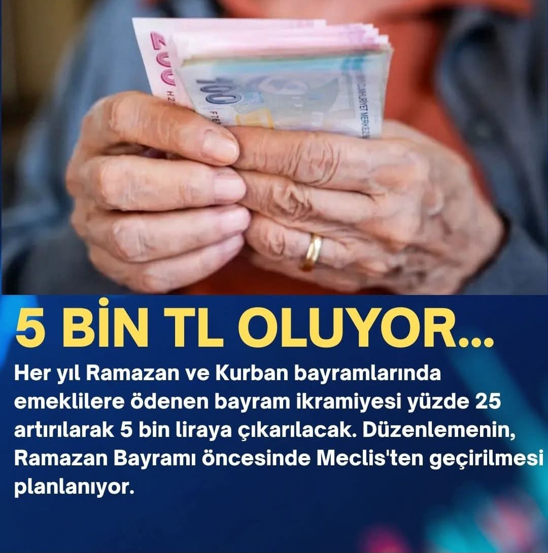 Bayram İkramiyesinde Yeni Rakam Belirlendi!  BAYRAM İKRAMİYE NE KADAR OLACAK? 17.7 milyon emeklinin 4 bin TL olan bayram ikramiyesi 5 bin TL'ye çıkacak.